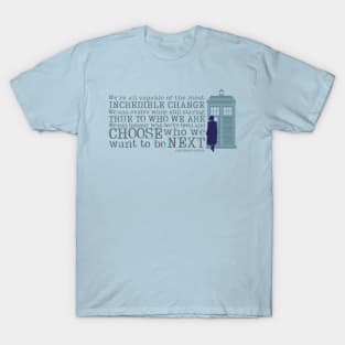 Thirteenth Doctor Quote - Capable of incredible change T-Shirt